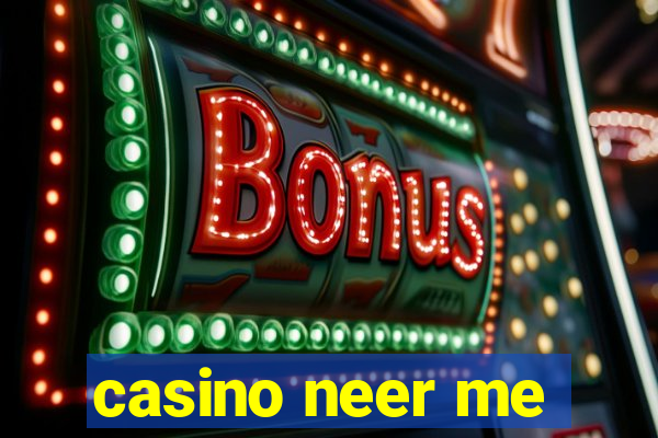 casino neer me