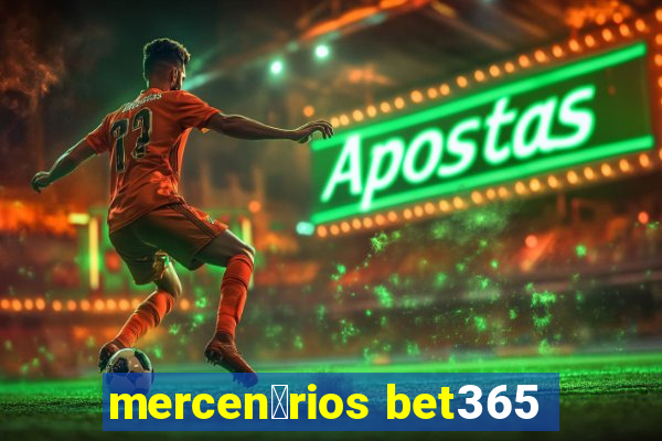 mercen谩rios bet365