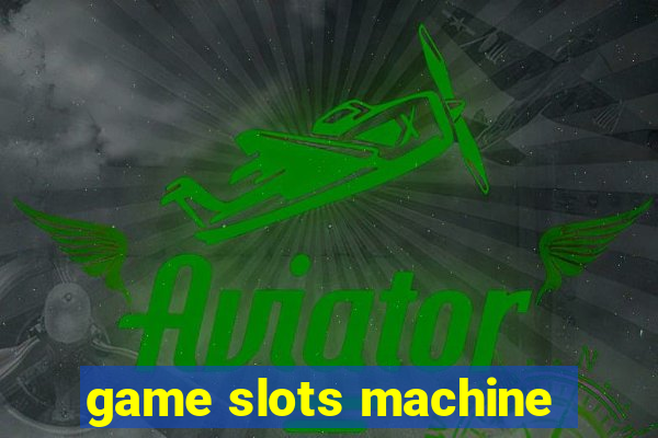 game slots machine