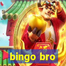 bingo bro