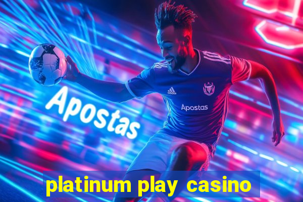 platinum play casino