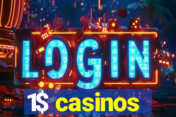 1$ casinos