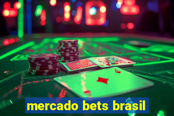 mercado bets brasil