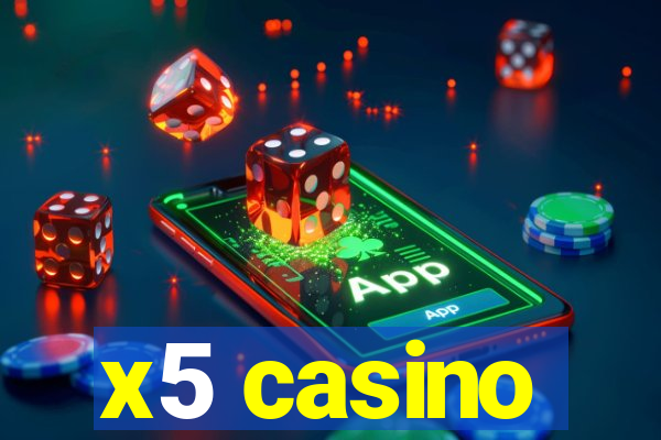 x5 casino