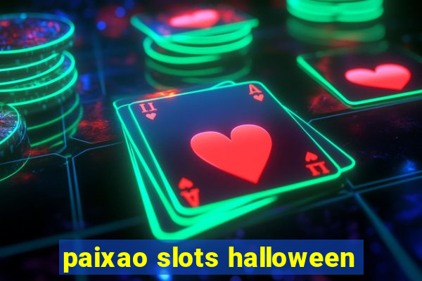 paixao slots halloween