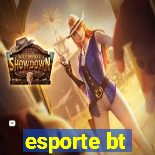 esporte bt