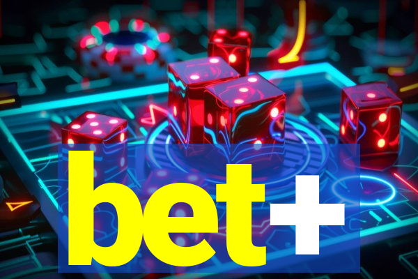 bet+