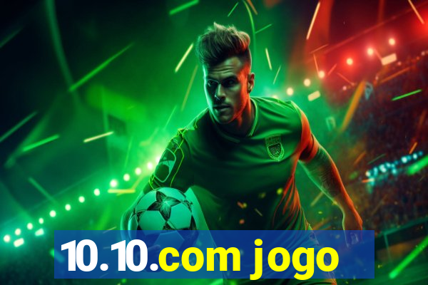 10.10.com jogo