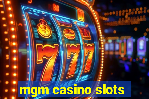 mgm casino slots