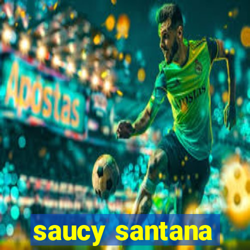 saucy santana