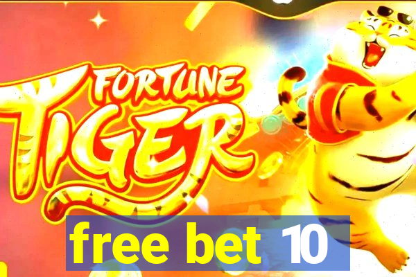 free bet 10