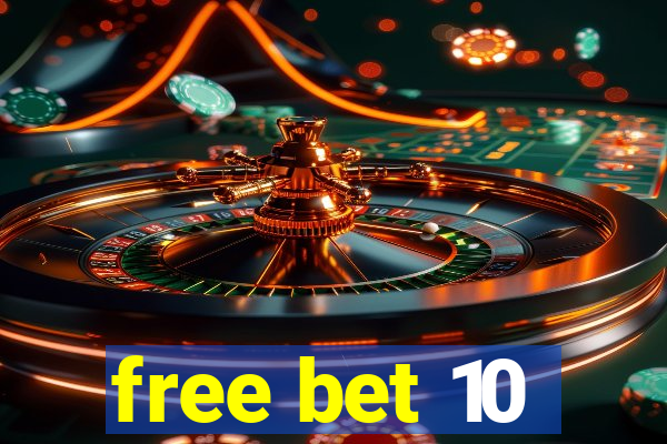 free bet 10