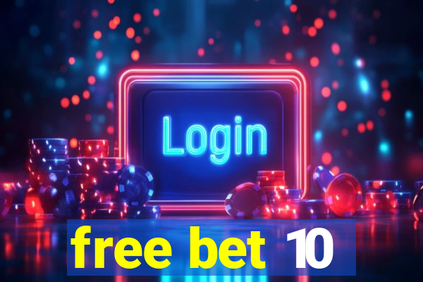 free bet 10