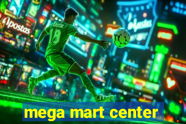 mega mart center