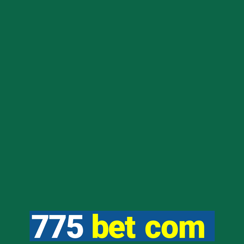 775 bet com