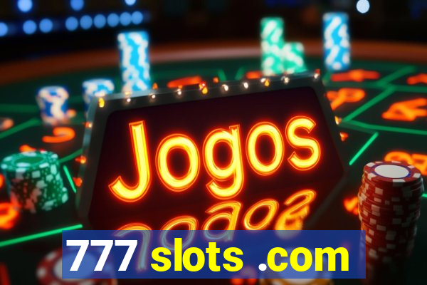 777 slots .com