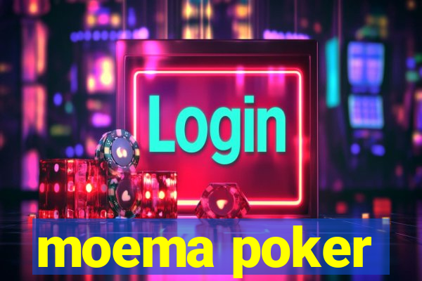 moema poker