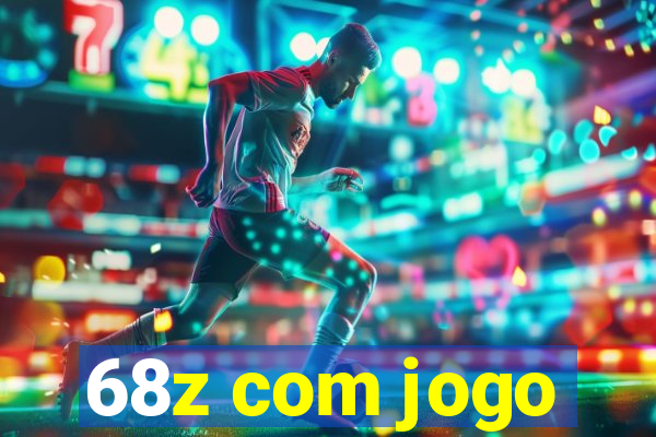 68z com jogo