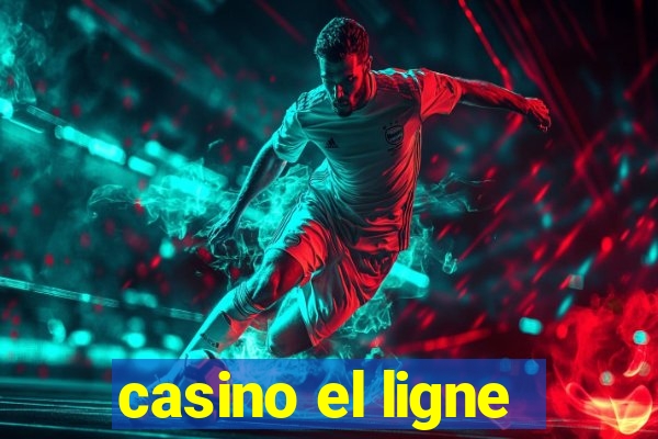 casino el ligne