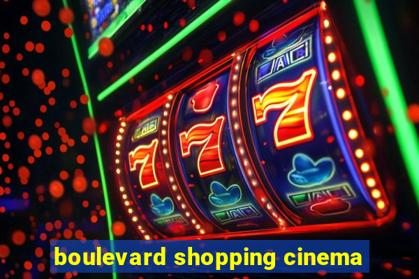 boulevard shopping cinema