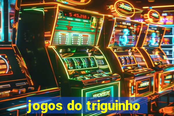 jogos do triguinho