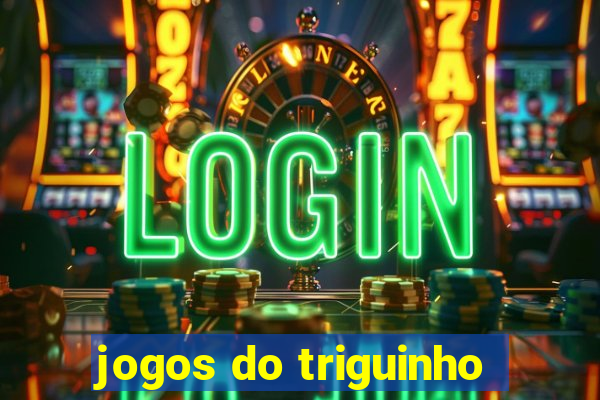 jogos do triguinho