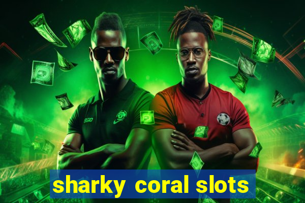 sharky coral slots