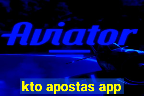 kto apostas app