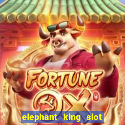 elephant king slot big win