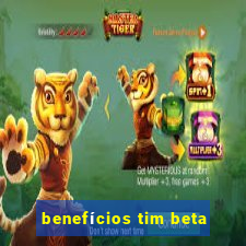 benefícios tim beta