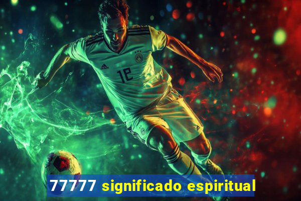 77777 significado espiritual