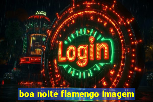 boa noite flamengo imagem