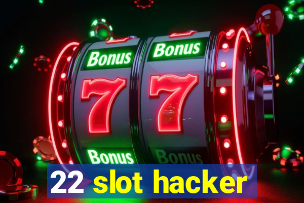 22 slot hacker