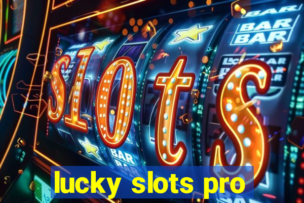 lucky slots pro