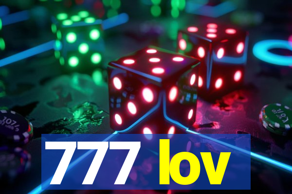 777 lov