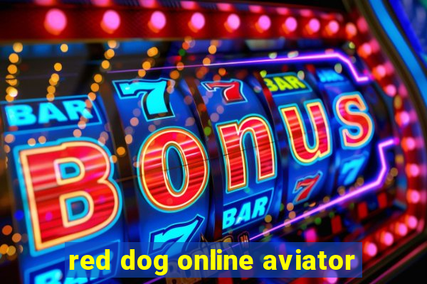 red dog online aviator