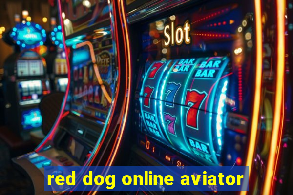 red dog online aviator