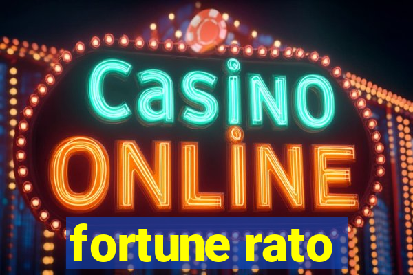 fortune rato