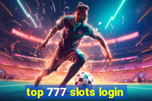 top 777 slots login