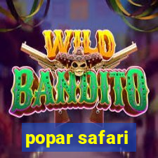 popar safari