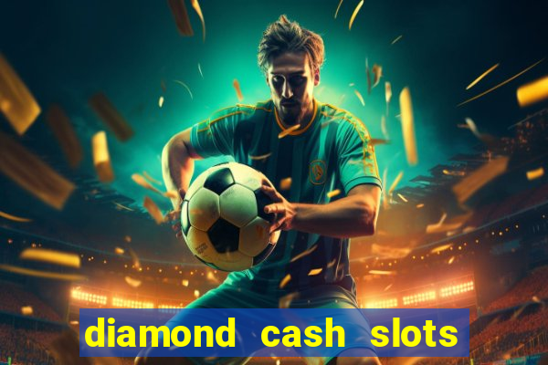 diamond cash slots vegas casino