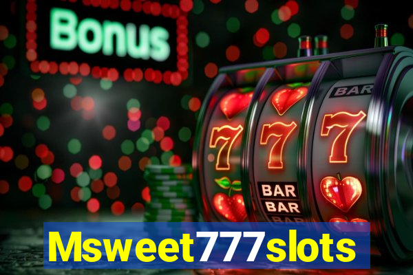 Msweet777slots