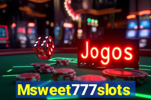 Msweet777slots