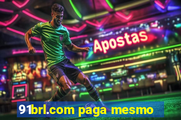 91brl.com paga mesmo