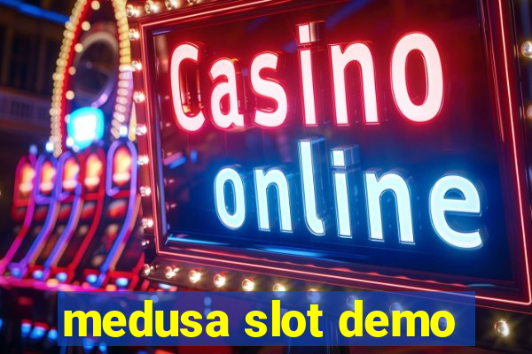 medusa slot demo