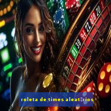 roleta de times aleat贸rios