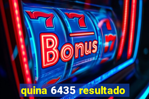 quina 6435 resultado