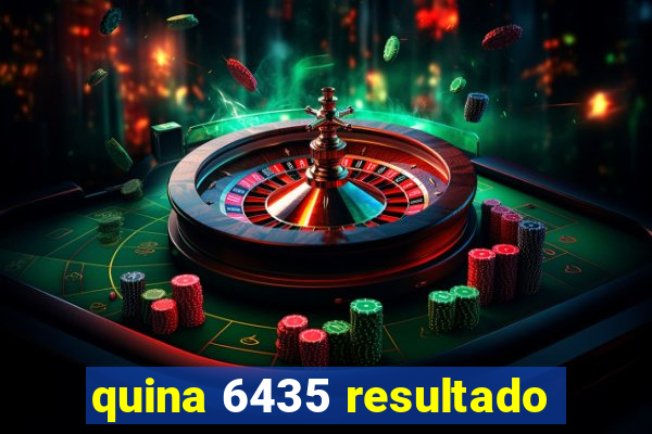 quina 6435 resultado