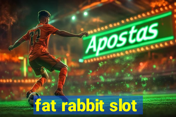 fat rabbit slot