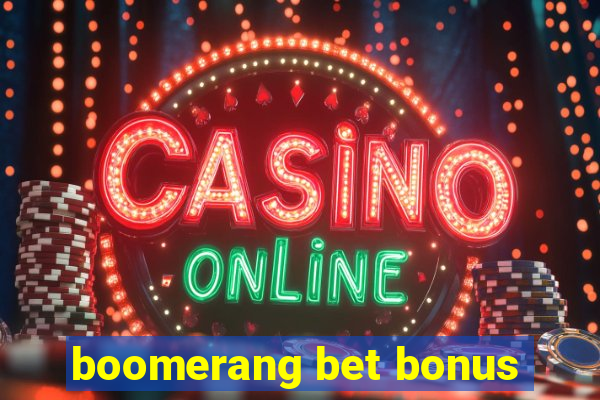 boomerang bet bonus